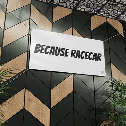 Because Racecar Banner