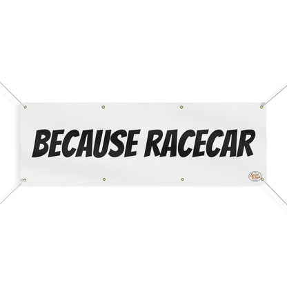 Because Racecar Banner