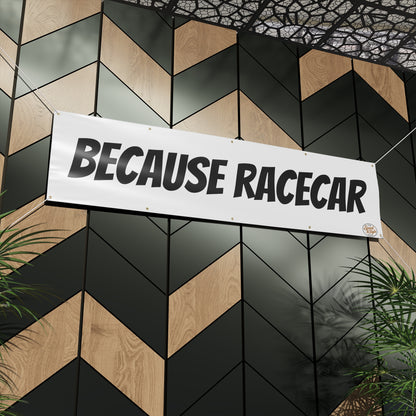 Because Racecar Banner