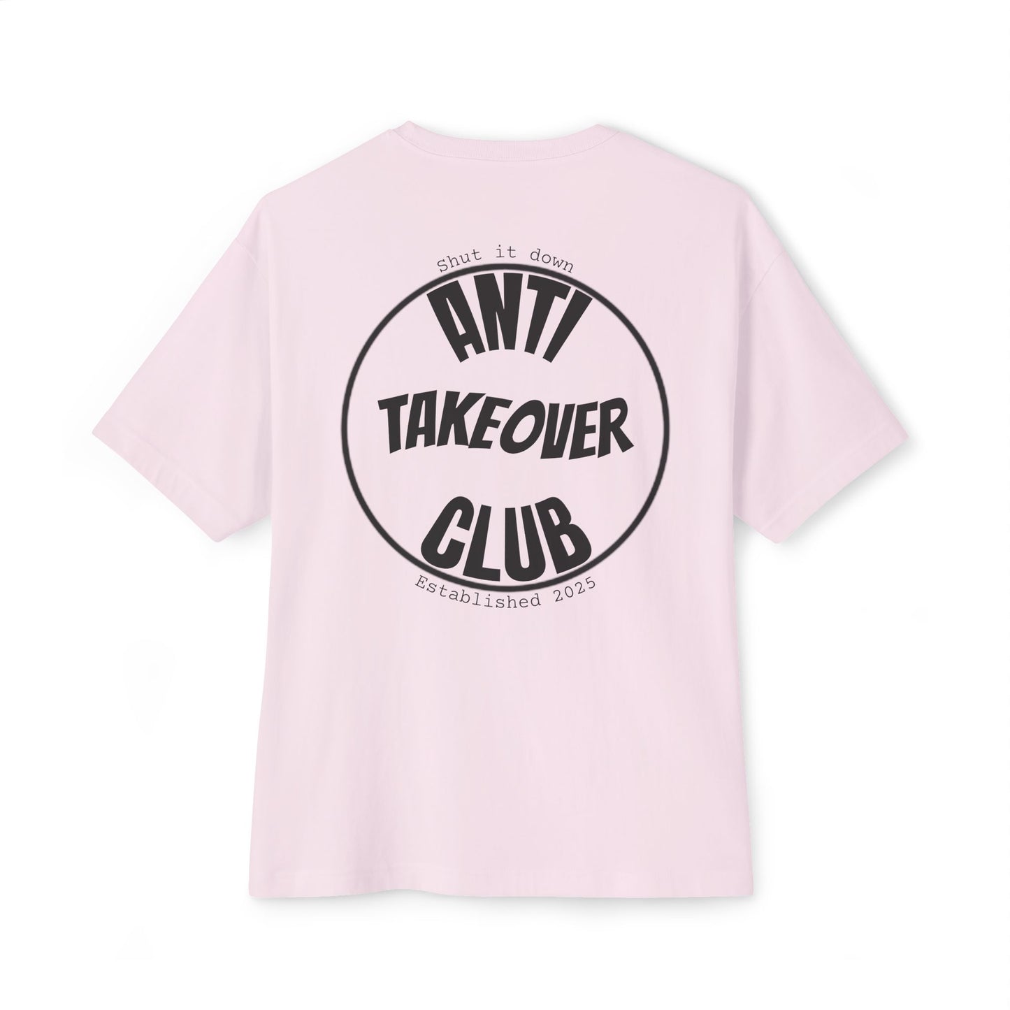 Anti Takeover Club Oversized Tee