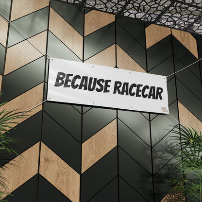 Because Racecar Banner