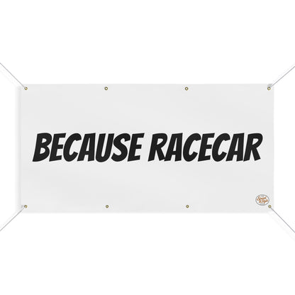 Because Racecar Banner