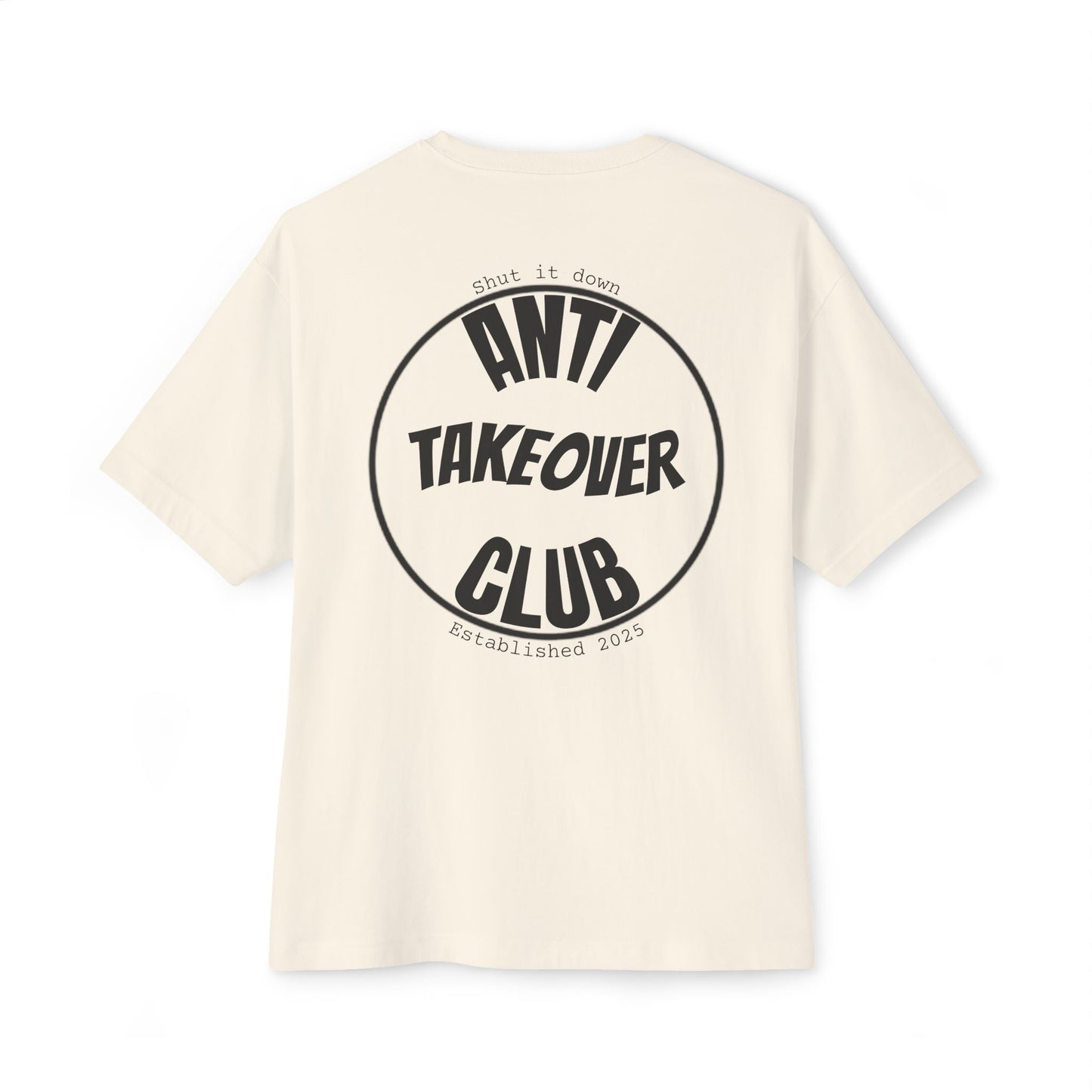 Anti Takeover Club Oversized Tee