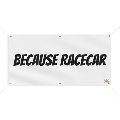 Because Racecar Banner